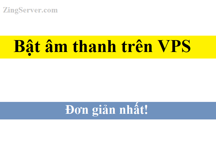 HD bật âm thanh trên VPS