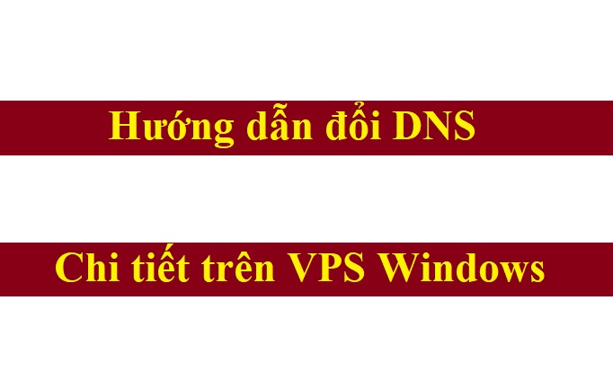 Hướng dẫn đổi DNS trên VPS