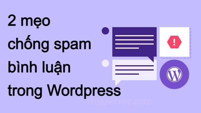 2 mẹo đơn giản chống spam bình luận trong WordPress