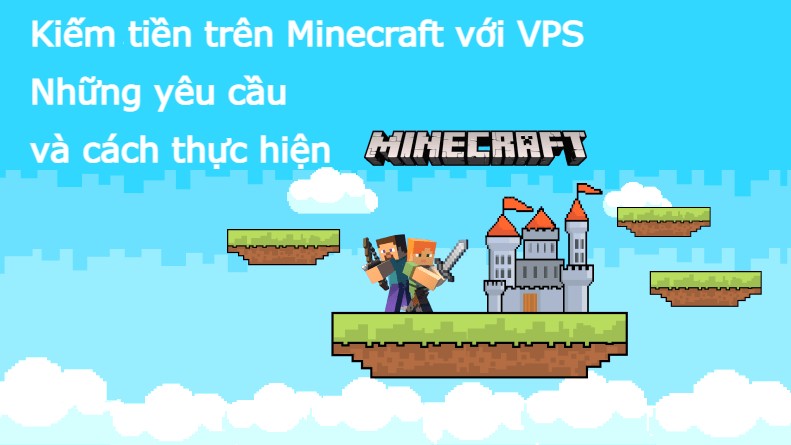 Kiếm tiền trên Minecraft với VPS – Những yêu cầu và cách thực hiện