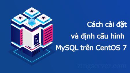Cách cài đặt và định cấu hình MySQL trên CentOS 7
