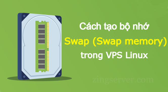 Cách tạo bộ nhớ Swap (Swap memory) trong VPS Linux