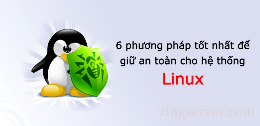 6 phương pháp tốt nhất để giữ an toàn cho hệ thống Linux