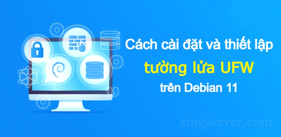 Cách cài đặt và thiết lập tường lửa UFW trên Debian 11