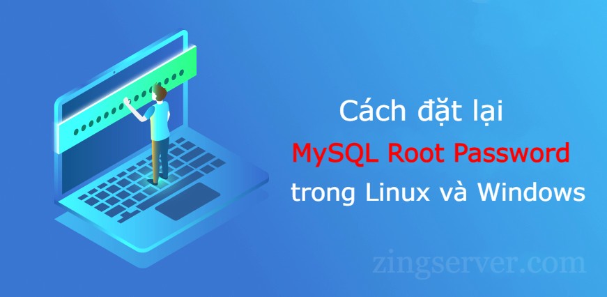 Cách đặt lại MySQL Root Password trong Linux và Windows