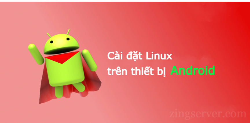 Cài đặt Linux trên thiết bị Android: Hướng dẫn nhanh nhất