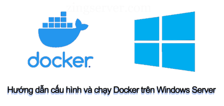 Hướng dẫn cấu hình và chạy Docker trên Windows Server