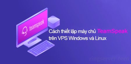 Cách thiết lập máy chủ TeamSpeak trên VPS Windows và Linux