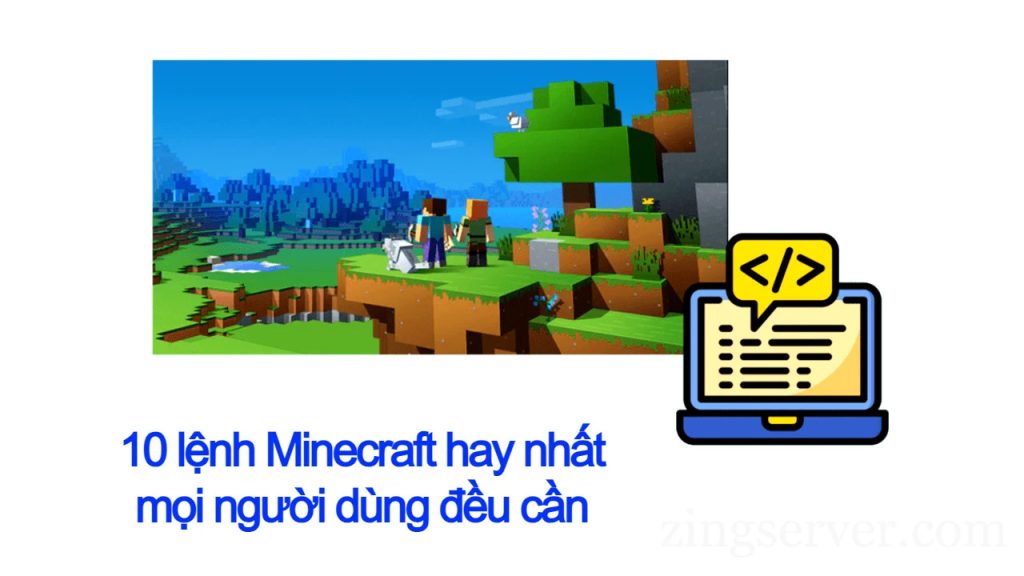 10 lệnh Minecraft hay nhất mọi người dùng đều cần