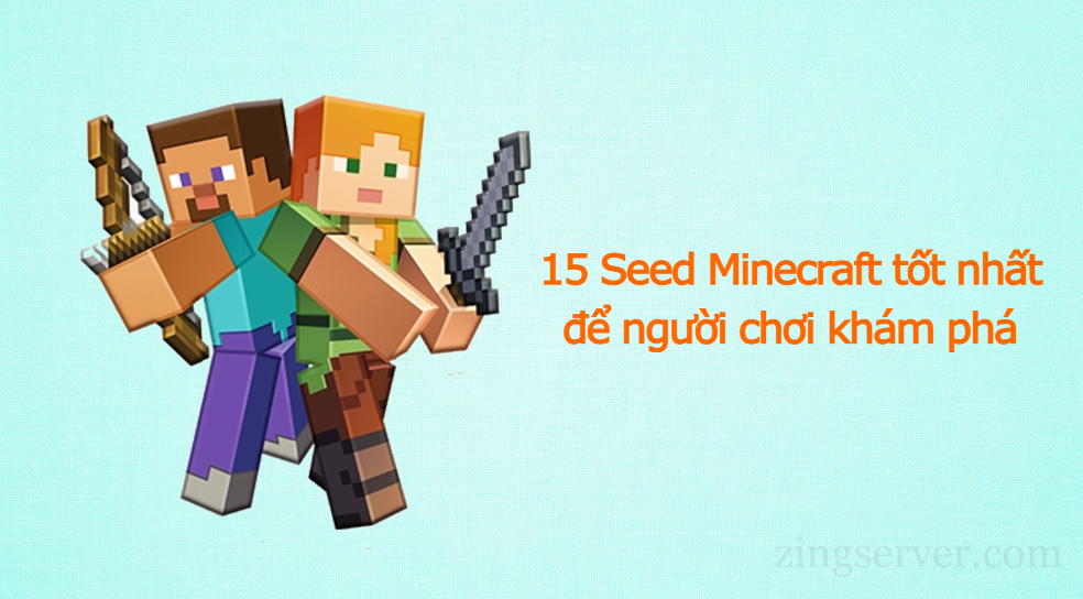 15 Seed Minecraft tốt nhất để người chơi khám phá
