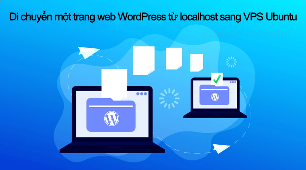 Di chuyển một trang web WordPress từ localhost sang VPS Ubuntu