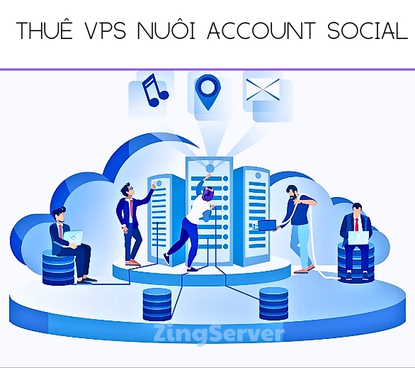 Thuê VPS nuôi Account Social