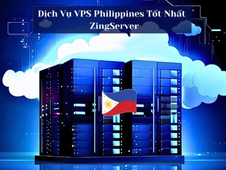Dịch Vụ VPS Philippines Tốt Nhất - ZingServer