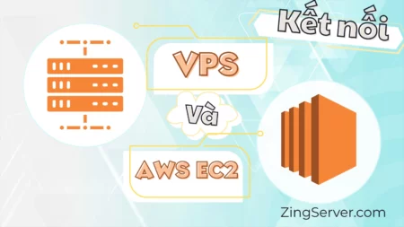 Kết nối VPS và AWS EC2