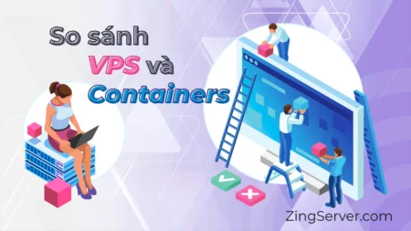 So sánh VPS và Containers