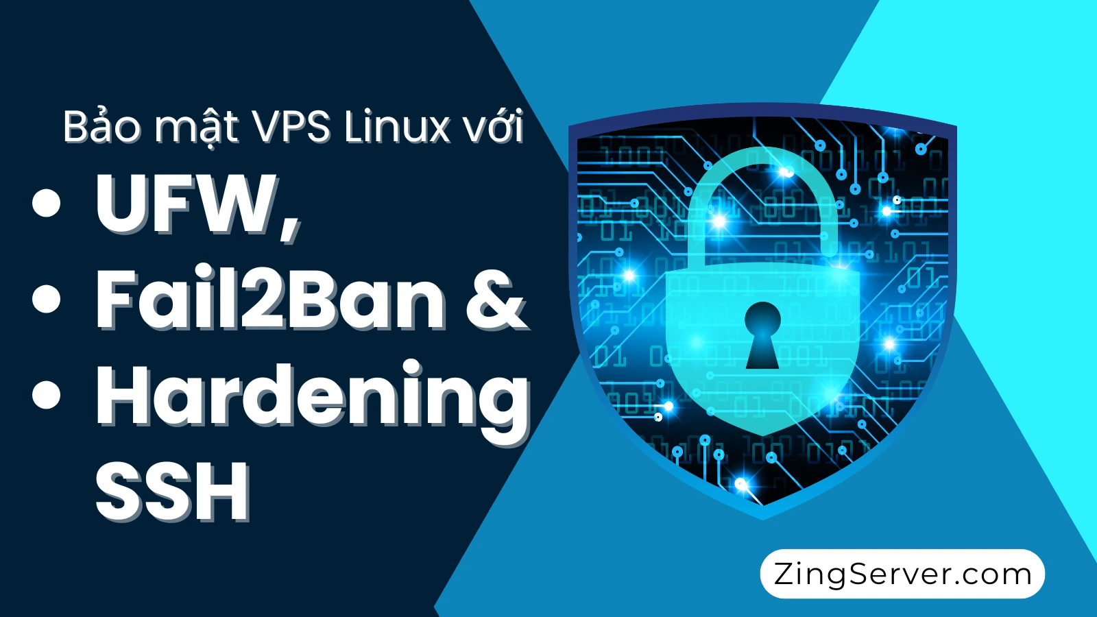Bảo mật VPS Linux với UFW, Fail2Ban và Hardening SSH