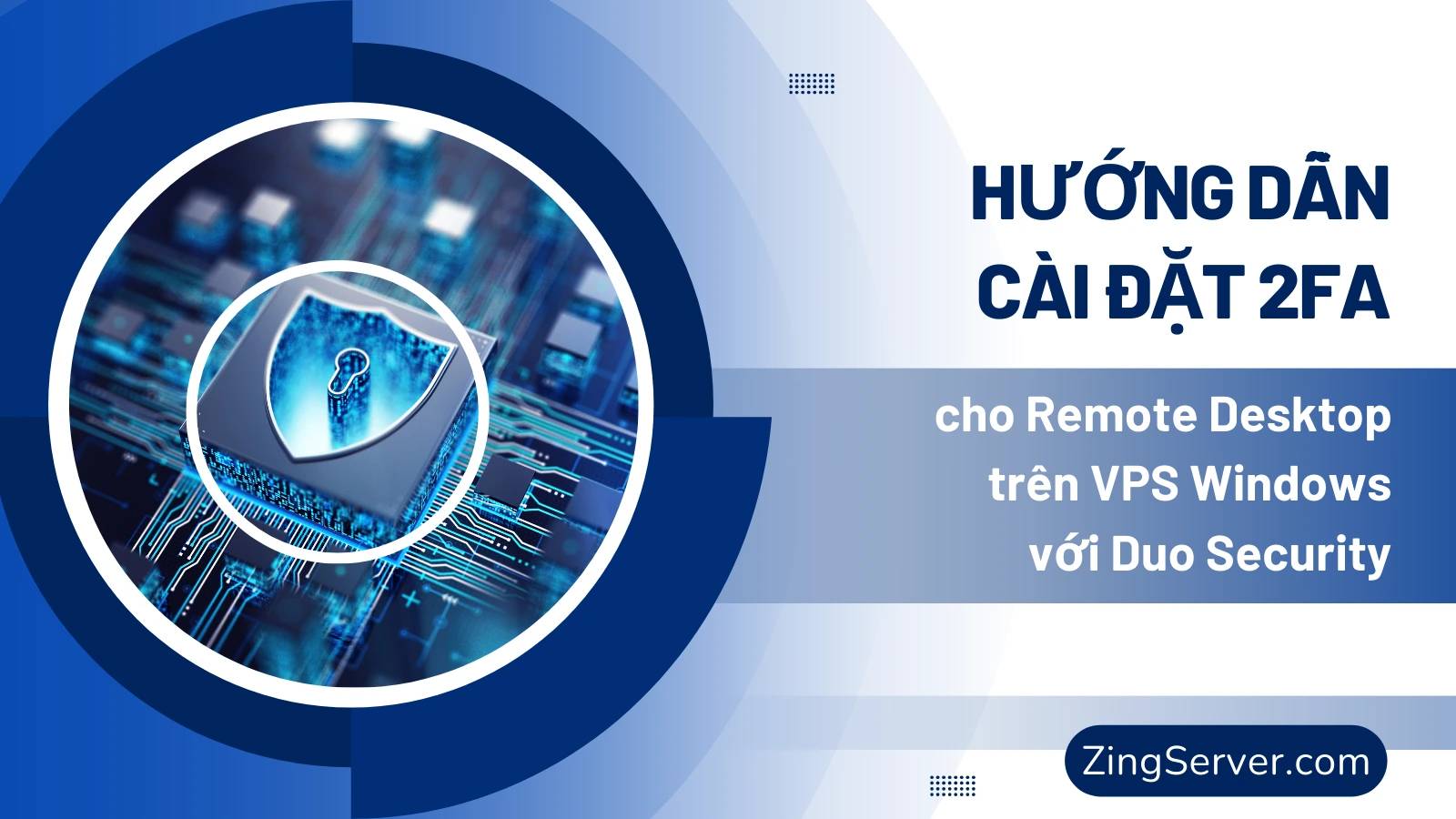 Huong dan cai dat 2FA cho Remote Desktop tren VPS Windows voi Duo Security