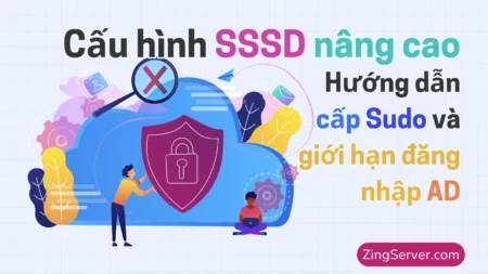 Cấu hình SSSD nâng cao Hướng dẫn cấp Sudo và giới hạn đăng nhập AD