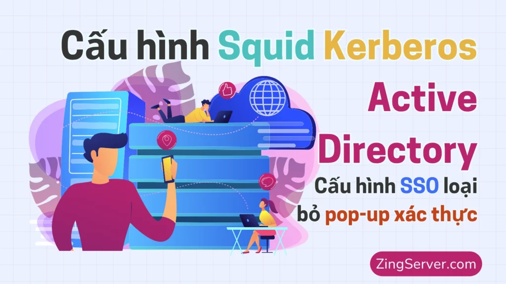 Cấu hình Squid Kerberos Active Directory Cấu hình SSO loại bỏ pop-up xác thực