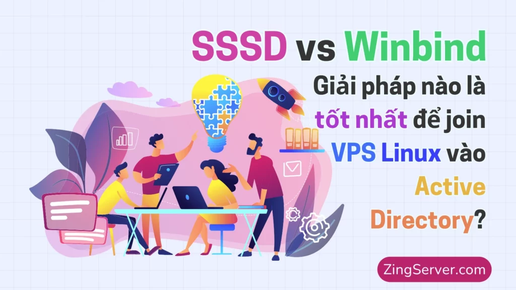 SSSD vs Winbind Giải pháp nào là tốt nhất để join VPS Linux vào Active Directory