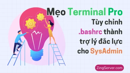 Mẹo Terminal Pro Tùy chỉnh .bashrc thành trợ lý đắc lực cho SysAdmin