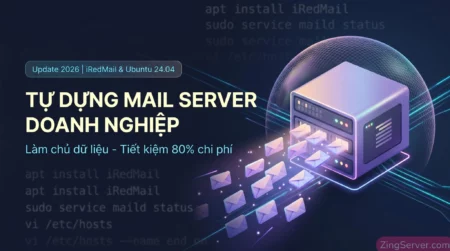 Hướng dẫn cài đặt iRedMail VPS Linux: tự xây dựng hệ thống Email Server chuyên nghiệp trên VPS Linux với iRedMail bản cập nhật 2026.