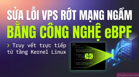 Hướng dẫn cách sửa lỗi VPS Linux mất kết nối bằng eBPF từ tầng Kernel.