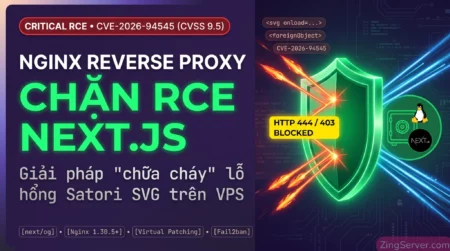 hướng dẫn cấu hình Nginx Reverse Proxy chặn RCE Next.js bảo vệ VPS trước lỗ hổng Satori SVG CVE-2026-94545